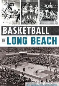 Abbildung von: Basketball in Long Beach - Arcadia Publishing (SC)