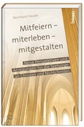 Cover: Mitfeiern - miterleben - mitgestalten - St. Benno