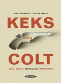 Cover: Keks oder Colt - Hanser