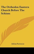 Cover: The Orthodox Eastern Church Before The Schism - Kessinger Publishing