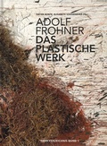 Cover: Adolf Frohner. Das plastische Werk - Brandst&auml;tter Verlag
