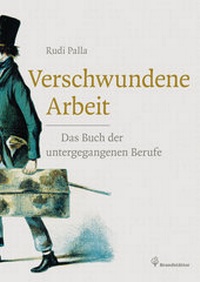 Abbildung von: Verschwundene Arbeit - Brandstätter Verlag