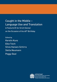 Enlarge image Cover: Caught in the Middle - Language Use and Translation - universaar - Universitätsverlag des Saarlandes