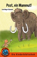 Cover: Psst - ein Mammut! - Obelisk Verlag ein Imprint der Verlagsanstalt Tyrolia Gesellschaft m. b. H.