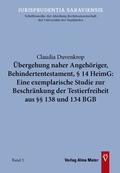 Cover: &Uuml;bergehung naher Angeh&ouml;riger, Behindertentestament, &sect; 14 HeimG: Eine exemplarische Studie zur Beschr&auml;nkung der Testierfreiheit aus &sect;&sect; 138 und 134 BGB - Alma Mater