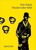 Cover: Hundert Jahre R&uuml;tli - SuKuLTuR