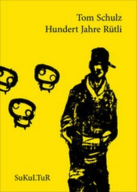 Enlarge image Cover: Hundert Jahre Rütli - SuKuLTuR