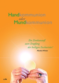 Abbildung von: Handkommunion oder Mundkommunion - fe-medienvlg