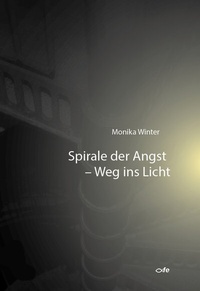 Abbildung von: Spirale der Angst - Weg ins Licht - fe-medienvlg