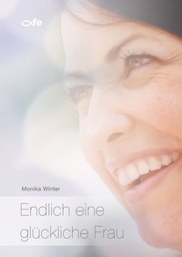 Abbildung von: Endlich eine glückliche Frau - fe-medienvlg