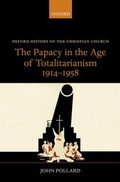 Cover: The Papacy in the Age of Totalitarianism, 1914-1958 - Oxford University Press