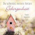 Cover: Du schenkst meinem Herzen Geborgenheit - Gerth Medien