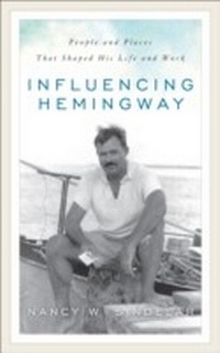 Enlarge image Cover: Influencing Hemingway - Rowman & Littlefield Publishers