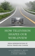 Cover: How Television Shapes Our Worldview - Lexington Books