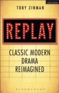 Cover: Replay: Classic Modern Drama Reimagined - Methuen Drama