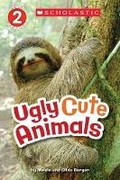 Cover: Scholastic Reader Level 2: Ugly Cute Animals - Scholastic US