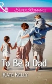 Enlarge image Cover: To Be a Dad - Mills & Boon
