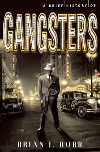 Enlarge image Cover: A Brief History of Gangsters - Robinson