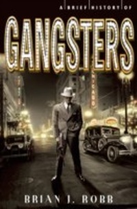 Enlarge image Cover: A Brief History of Gangsters - Robinson
