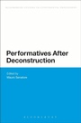 Cover: Performatives After Deconstruction - Bloomsbury Academic