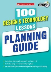 Enlarge image Cover: 100 Design & Technology Lessons: Planning Guide - Scholastic Press