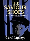 Cover: The Saviour Shoes and Other Stories - Inanna Publications and Education Inc.