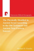 Cover: The Physically Disabled in Ancient Israel According to the Old Testament and Ancient Near Eastern Sources - Paternoster Press