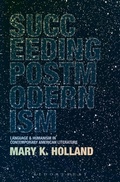 Cover: Succeeding Postmodernism - Bloomsbury Academic USA