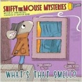 Cover: Sniffy the Mouse Mysteries - What's That Smell - Five Mile