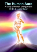 Cover: The Human Aura: A Study of Human Fields - Claregate Ltd