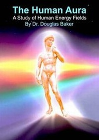Enlarge image Cover: The Human Aura: A Study of Human Fields - Claregate Ltd