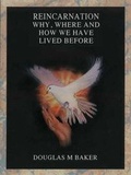 Cover: Reincarnation: Why, Where and How We Have Lived Before - Claregate Ltd