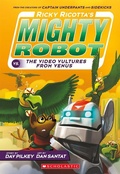 Cover: Ricky Ricotta's Mighty Robot vs the Voodoo Vultures from Venus (#3) - Scholastic US