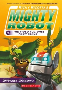 Enlarge image Cover: Ricky Ricotta's Mighty Robot vs the Voodoo Vultures from Venus (#3) - Scholastic US