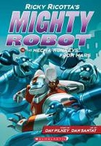 Enlarge image Cover: Ricky Ricotta's Mighty Robot vs the Mecha-Monkeys from Mars (#4) - Scholastic US