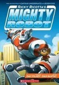 Cover: Ricky Ricotta's Mighty Robot (Ricky Ricotta's Mighty Robot #1) - Scholastic US