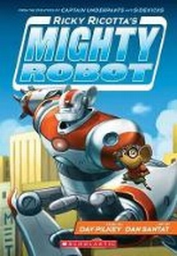 Enlarge image Cover: Ricky Ricotta's Mighty Robot (Ricky Ricotta's Mighty Robot #1) - Scholastic US