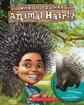 Cover: What If You Had Animal Hair? - Scholastic US