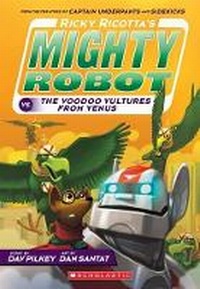 Enlarge image Cover: Ricky Ricotta's Mighty Robot vs. the Video Vultures from Venus (Ricky Ricotta's Mighty Robot #3) - Scholastic US