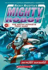 Enlarge image Cover: Ricky Ricotta's Mighty Robot vs. the Mecha-Monkeys from Mars (Ricky Ricotta's Mighty Robot #4) (Library Edition) - Scholastic US
