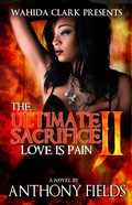 Cover: The Ultimate Sacrifice II (The Ultimate Sacrifice II: Love Is Pain, #2) - The Ultimate Sacrifice II: Love Is Pain
