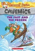 Cover: The Fast and the Frozen (Geronimo Stilton Cavemice #4) - Scholastic US