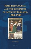 Cover: Feminized Counsel and the Literature of Advice in England, 1380-1500 - Brepols N.V.