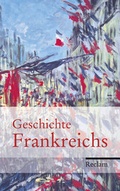Cover: Geschichte Frankreichs - Reclam