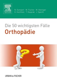 Bild: Die 50 wichtigsten Fälle Orthopädie - Urban & Fischer