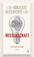 Cover: Die k&uuml;rzeste Geschichte der Wissenschaft - Atlantik Verlag