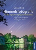Cover: Himmelsfotografie mit der digitalen Spiegelreflexkamera - Kosmos