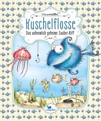 Abbildung von: Kuschelflosse - Das unheimlich geheime Zauber-Riff - Magellan