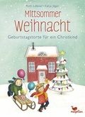 Cover: Mittsommerweihnacht - Geburtstagstorte f&uuml;r ein Christkind - Magellan