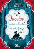Cover: Tuesday und der Zauber des Anfangs - Band 1 - Magellan